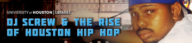 DJ SCrew and the Rise of Houston Hip Hop Exhibit